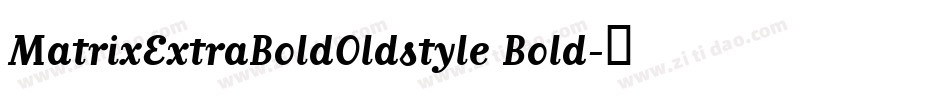 MatrixExtraBoldOldstyle Bold字体转换